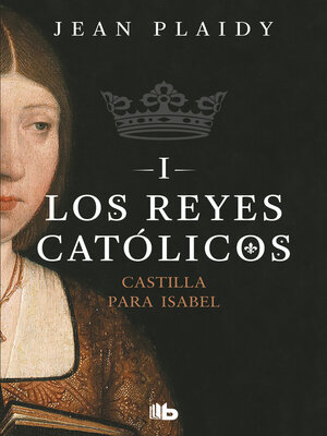 cover image of Castilla para Isabel (Los Reyes Católicos 1)